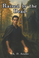 Raised by the Dead Anthony D Adams 9798264646331
