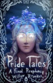 Pride Tales: A Final Prophecy Willow Brookes 9798262256907