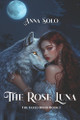 The Rose Luna Anna Solo 9798283609232