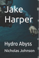 Jake Harper: Hydro Abyss Nicholas Johnson 9798262891566