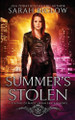 Summer's Stolen: A Supernatural Law Enforcement Urban Fantasy Sarah Biglow 9781955988926