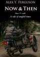 Now & Then by Alex Y. Ferguson