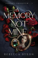 A Memory Not Mine Rebecca Byron 9798999658319