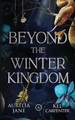 Beyond the Winter Kingdom: A Fae Romantasy Aurelia Jane 9781957953823