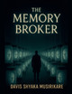 The Memory Broker Davis Shyaka Musirikare 9798232936631