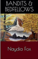 Bandits & Bedfellows Naydia Fox 9798232857448