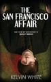The San Francisco Affair Kelvin White 9781763692442