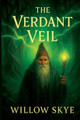 The Verdant Veil Willow Skye 9798265226747