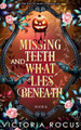 Missing Teeth And What Lies Beneath Victoria Rocus 9781764064590