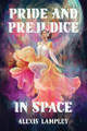 Pride and Prejudice in Space Alexis Lampley 9781454954132