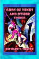 Gods of Venus and other Stories by Richard S Shaver