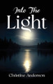 Into the Light Christine Anderson 9781637463628