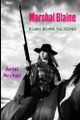 Marshal Blaine: A Look Behind the Scenes Ariel Archer 9798267160018