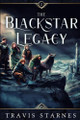 The Blackstar Legacy Travis Starnes 9781960747310
