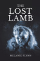 The Lost Lamb Melanie Flynn 9781834188751