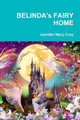 BELINDA's FAIRY HOME by Jennifer Mary Croy