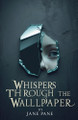 Whispers Through The Wallpaper Jane Pane 9798232170042