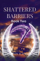 Shattered Barriers Aaron Yoder 9798992350241
