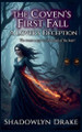 The Coven's First Fall: A Lover's Deception Shadowlyn Drake 9798232674687