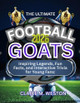 The Ultimate Football Goats 2026: Inspiring Legends, Fun Facts, and Interactive Trivia for Young Fans Claire M Weston 9798267018852