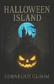 Halloween Island: The Broken Seal Cornelius Gloom 9798268828962