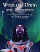 Worlds Dark and Dangerous M D Jackson 9798232965488