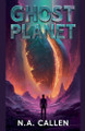 Ghost Planet N A Callen 9798232154578