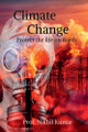 Climate Change: Protect the life on Earth Prof Nikhil Kumar 9798900547633