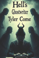 Hell's Ghostwriter Tyler Come 9798262104437