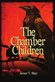 The Chamber Children by James T Riley