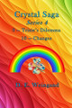 Crystal Saga Series 4, 9-Trixie's Dilemma and 10-Changes D E Weingand 9798218727574