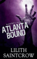 Atlanta Bound Lilith Saintcrow 9798231319657