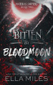 Bitten by Bloodmoon Ella Miles 9781956036282