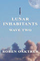 Lunar Inhabitants: Wave Two Roben Oaktrey 9798232171278
