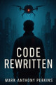 Code Rewritten Mark Anthony Perkins 9798270855734