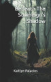 Beneath The Sovereign's Shadow Kaitlyn Palacios 9798270140984