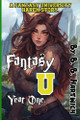Fantasy U: Year One B B Hartwich 9798270531188