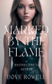 Marked By The Flame Dove Rowell 9798232137380