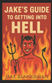 Jake's Guide to Getting Into Hell Ash Robacheaux 9798271171130