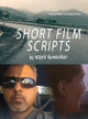 Short Film Scripts: By Nikhil Kamkolkar Kamkolkar 9781970338089