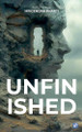 Unfinished Mrigendra Bharti 9798232085209