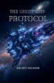 The Ghost Ship Protocol. Kelsey Salazar 9798268316063