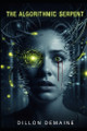 The Algorithmic Serpent Dillon Demaine 9798268428308
