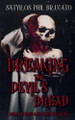 Breaking the Devil's Bread: Dark Words and Shadow Tales Satyros Phil Brucato 9781649050366