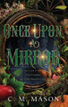 Once Upon A Mirror C M Mason 9798998873652