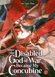 After the Disabled God of War Became My Concubine (Novel) Vol. 1 Liu Gou Hua 9798895610794