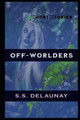 Off-Worlders by S S Delaunay