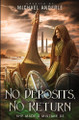 No Deposits, No Return Michael Anderle 9798893548600