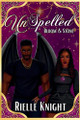UnSpelled: Bloom & Stone Rielle Knight 9798992301236