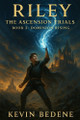 Riley: The Ascension Trials - Book 2: Dominion Rising Kevin Bedene 9798273031258